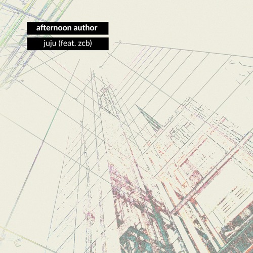 Afternoon Author - Juju (feat. zcb) (artwork faeton music)