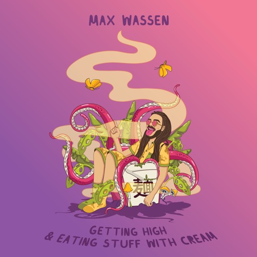 Max Wassen - Getting High & Eating Stuff With Cream (artwork faeton music)