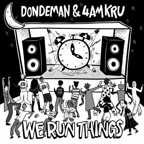 4am Kru - We Run Things (feat. Dondeman) (artwork faeton music)