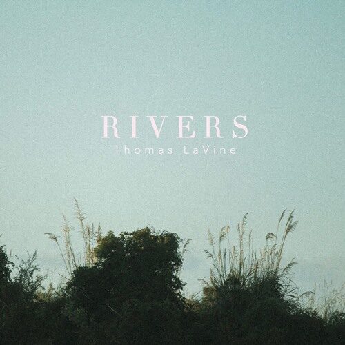 Thomas LaVine - Rivers (artwork faeton music)