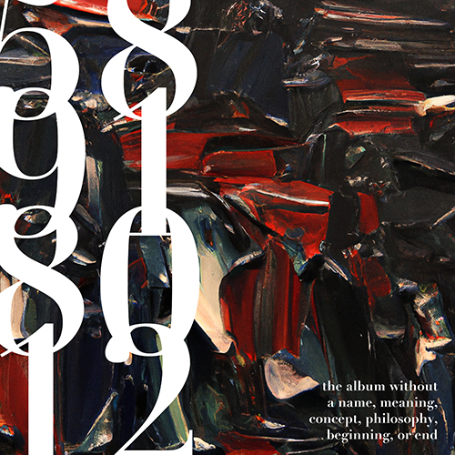 58918012 - the album without a name, meaning, concept, philosophy, beginning, or end (artwork faeton music)