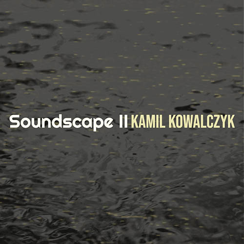 Kamil Kowalczyk - Soundscape II (artwork faeton music)