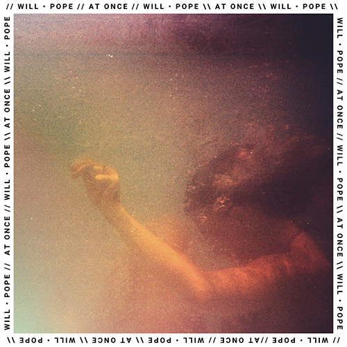 Will Pope - At Once